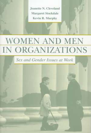 Women and Men in Organizations: Sex and Gender Issues at Work de Jeanette N. Cleveland