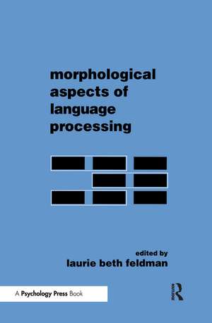 Morphological Aspects of Language Processing de Laurie Beth Feldman