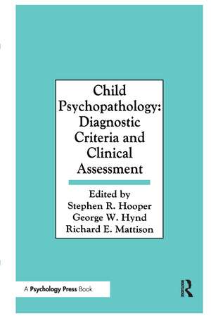 Child Psychopathology: Diagnostic Criteria and Clinical Assessment de Stephen R. Hooper