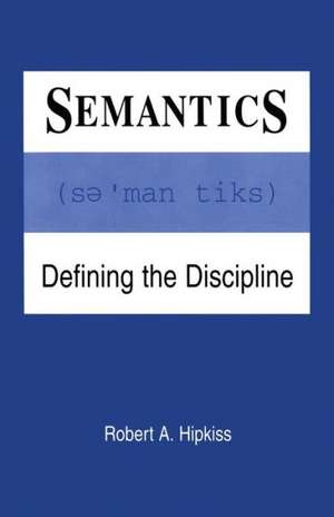 Semantics: Defining the Discipline de Robert A. Hipkiss