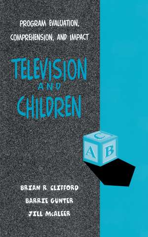 Television and Children: Program Evaluation, Comprehension, and Impact de Jill L. McAleer