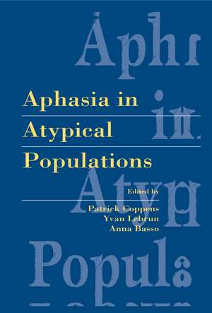 Aphasia in Atypical Populations de Patrick Coppens