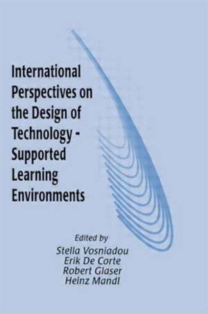 International Perspectives on the Design of Technology-supported Learning Environments de Stella Vosniadou