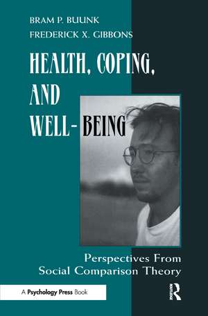 Health, Coping, and Well-being: Perspectives From Social Comparison Theory de Bram P. Buunk