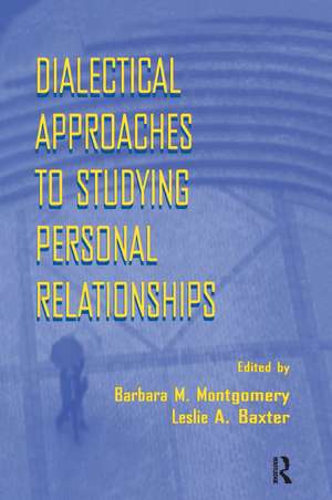 Dialectical Approaches to Studying Personal Relationships de Barbara M. Montgomery