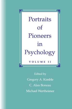 Portraits of Pioneers in Psychology: Volume II de Gregory A. Kimble