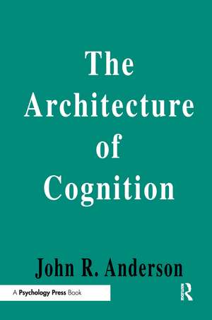 The Architecture of Cognition de John R. Anderson