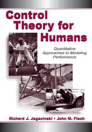 Control Theory for Humans: Quantitative Approaches To Modeling Performance de Richard J. Jagacinski