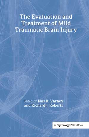 The Evaluation and Treatment of Mild Traumatic Brain Injury de Nils R. Varney