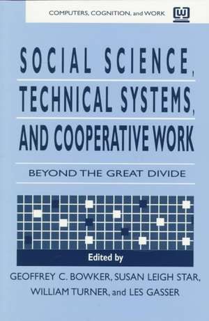 Social Science, Technical Systems, and Cooperative Work: Beyond the Great Divide de Geoffrey Bowker