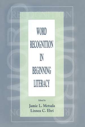 Word Recognition in Beginning Literacy de Jamie L. Metsala