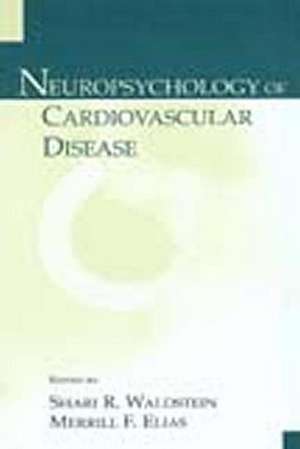 Neuropsychology of Cardiovascular Disease: 2nd Edition de Shari R. Waldstein