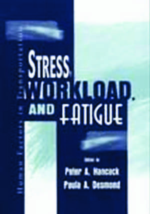 Stress, Workload, and Fatigue de Peter A. Hancock