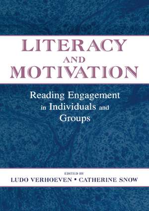 Literacy and Motivation: Reading Engagement in individuals and Groups de Ludo Verhoeven