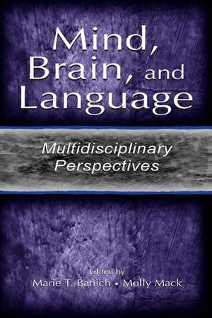 Mind, Brain, and Language: Multidisciplinary Perspectives de Marie T. Banich