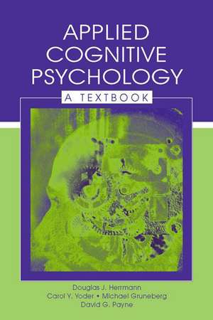 Applied Cognitive Psychology: A Textbook de Douglas J. Herrmann