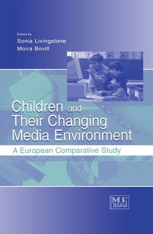 Children and Their Changing Media Environment: A European Comparative Study de Sonia Livingstone