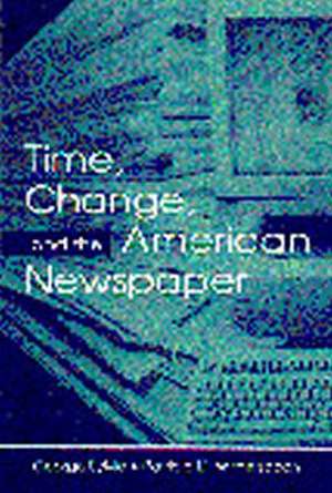 Time, Change, and the American Newspaper de George Sylvie