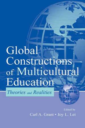 Global Constructions of Multicultural Education: Theories and Realities de Carl A. Grant