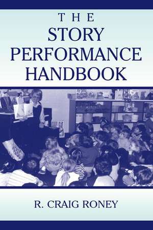 The Story Performance Handbook de R. Craig Roney