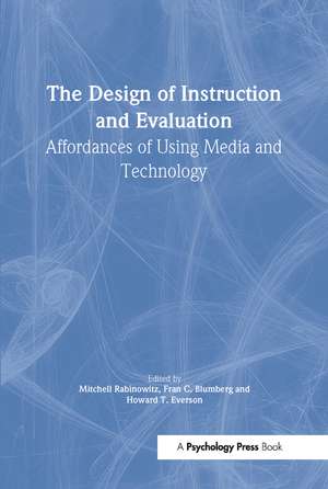 The Design of Instruction and Evaluation: Affordances of Using Media and Technology de Mitchell Rabinowitz