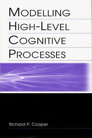 Modelling High-Level Cognitive de Richard P. Cooper