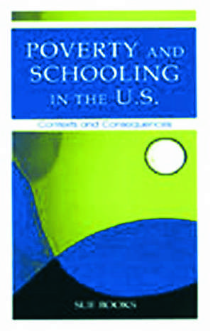 Poverty and Schooling in the U.S.: Contexts and Consequences de Sue Books