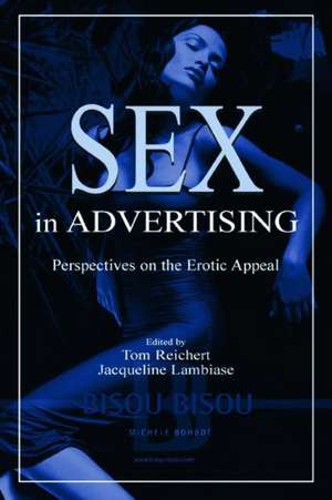 Sex in Advertising: Perspectives on the Erotic Appeal de Tom Reichert