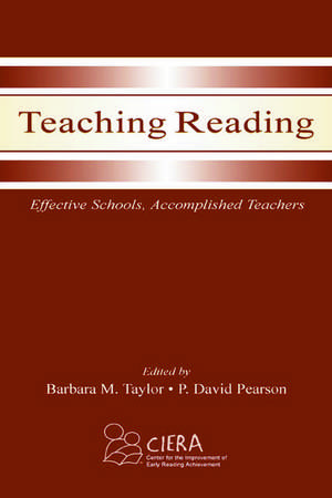 Teaching Reading: Effective Schools, Accomplished Teachers de Barbara M. Taylor