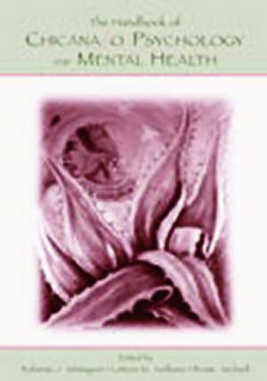 The Handbook of Chicana/o Psychology and Mental Health de Roberto J. Velasquez