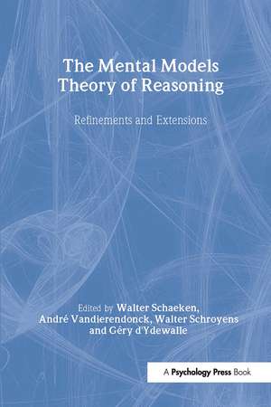 The Mental Models Theory of Reasoning: Refinements and Extensions de Walter Schaeken