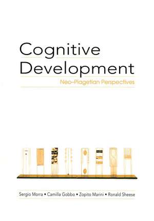 Cognitive Development: Neo-Piagetian Perspectives de Sergio Morra