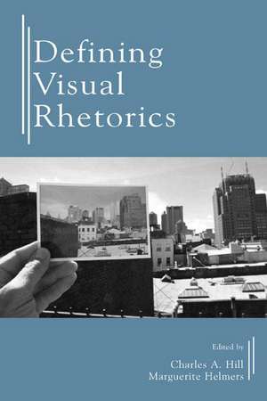 Defining Visual Rhetorics de Charles A. Hill