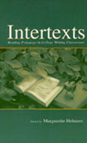 Intertexts: Reading Pedagogy in College Writing Classrooms de Marguerite Helmers