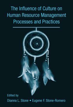 The Influence of Culture on Human Resource Management Processes and Practices de Dianna Stone