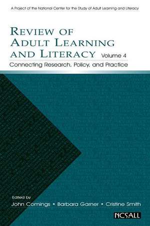 Review of Adult Learning and Literacy, Volume 4: Connecting Research, Policy, and Practice: A Project of the National Center for the Study of Adult Learning and Literacy de John Comings