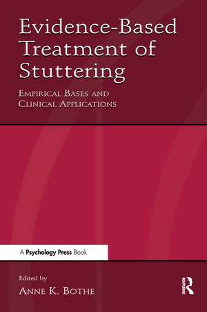 Evidence-Based Treatment of Stuttering: Empirical Bases and Clinical Applications de Anne K. Bothe