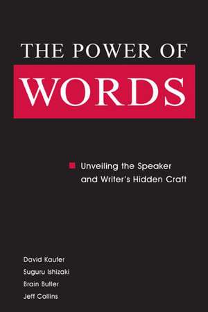 The Power of Words: Unveiling the Speaker and Writer's Hidden Craft de David S. Kaufer