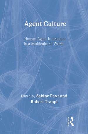 Agent Culture: Human-agent interaction in A Multicultural World de Sabine Payr