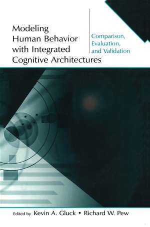 Modeling Human Behavior With Integrated Cognitive Architectures: Comparison, Evaluation, and Validation de Kevin A. Gluck