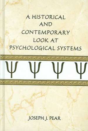 A Historical and Contemporary Look at Psychological Systems de Joseph J. Pear