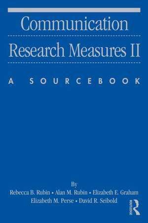 Communication Research Measures II: A Sourcebook de Rebecca B. Rubin