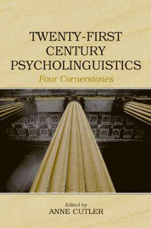 Twenty-First Century Psycholinguistics: Four Cornerstones de Anne Cutler