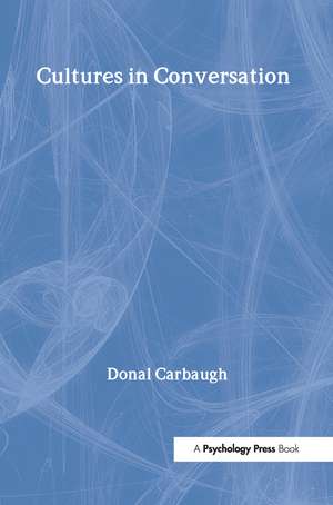 Cultures in Conversation de Donal Carbaugh