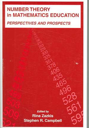 Number Theory in Mathematics Education: Perspectives and Prospects de Rina Zazkis