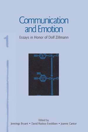 Communication and Emotion: Essays in Honor of Dolf Zillmann de Jennings Bryant