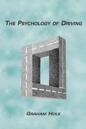 The Psychology of Driving de Graham J. Hole