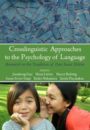 Crosslinguistic Approaches to the Psychology of Language: Research in the Tradition of Dan Isaac Slobin de Jiansheng Guo