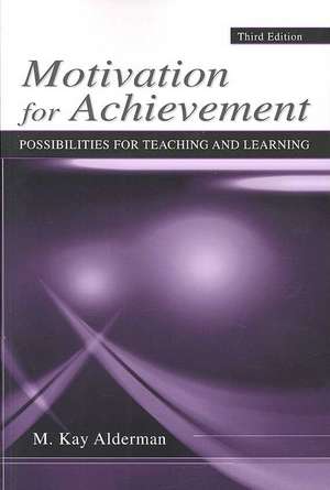 Motivation for Achievement: Possibilities for Teaching and Learning de M. Kay Alderman