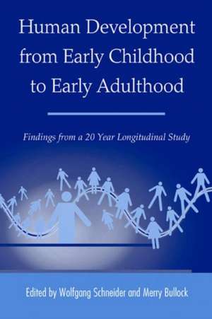 Human Development from Early Childhood to Early Adulthood: Findings from a 20 Year Longitudinal Study de Wolfgang Schneider